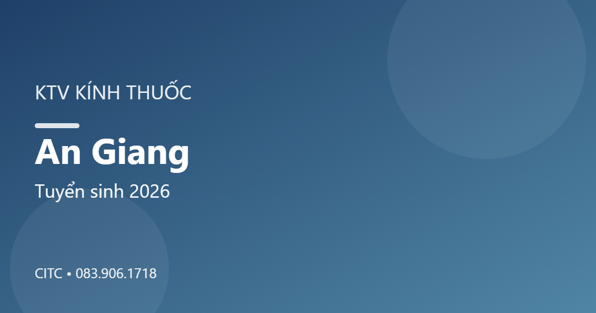 Chứng chỉ Kỹ thuật viên Kính thuốc tại An Giang
