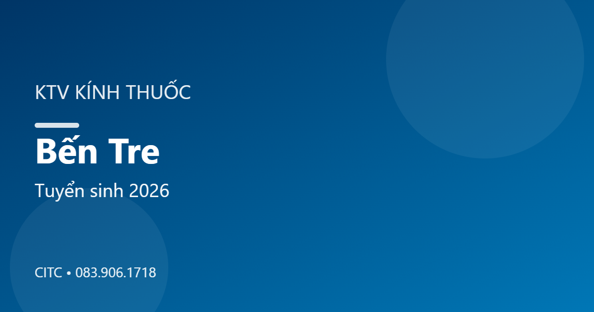 Chứng chỉ Kỹ thuật viên Kính thuốc tại Bến Tre
