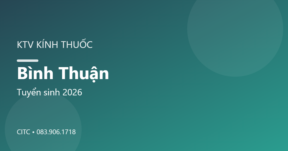 Chứng chỉ Kỹ thuật viên Kính thuốc tại Bình Thuận