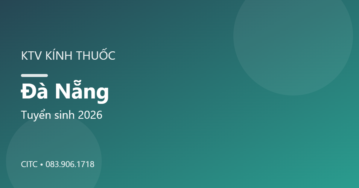 Chứng chỉ Kỹ thuật viên Kính thuốc tại Đà Nẵng