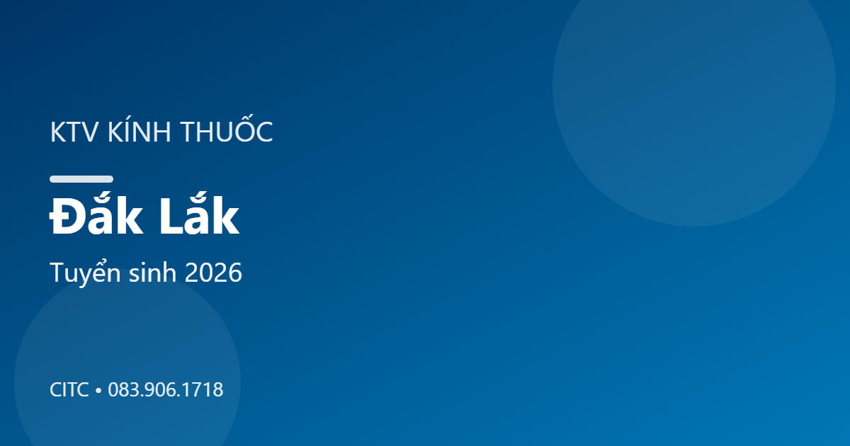 Chứng chỉ Kỹ thuật viên Kính thuốc tại Đắk Lắk