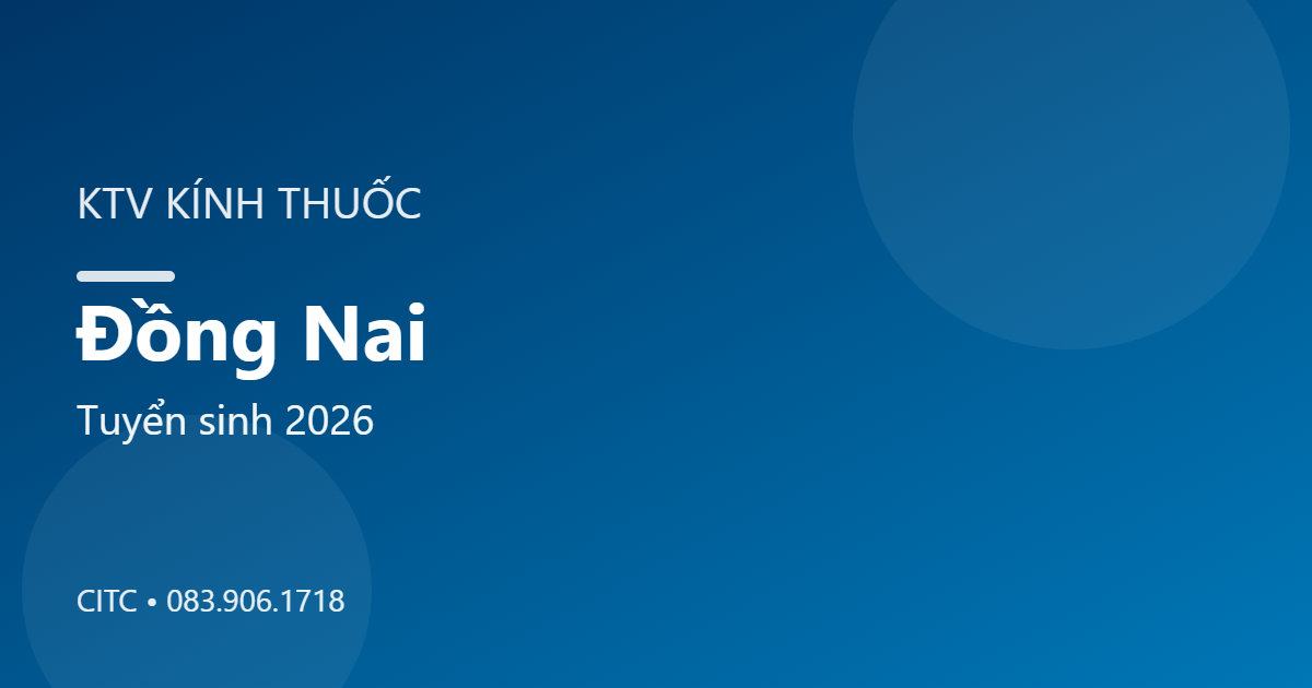 Chứng chỉ Kỹ thuật viên Kính thuốc tại Đồng Nai