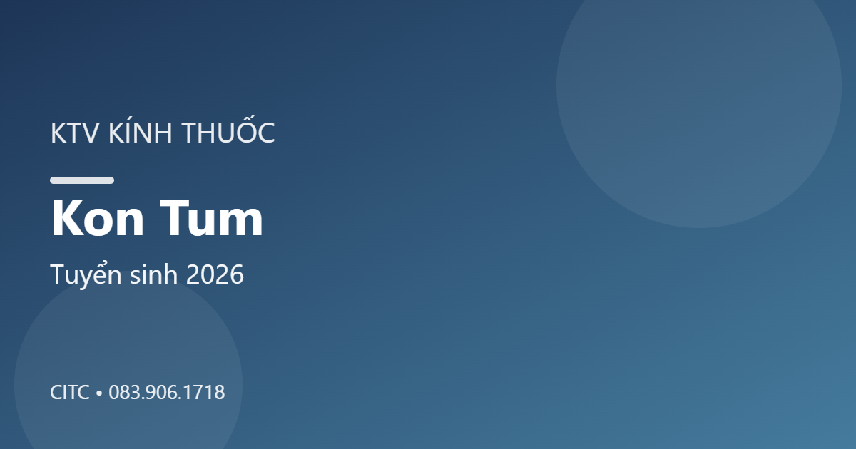 Chứng chỉ Kỹ thuật viên Kính thuốc tại Kon Tum