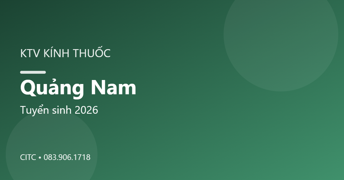 Chứng chỉ Kỹ thuật viên Kính thuốc tại Quảng Nam