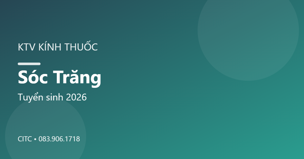 Chứng chỉ Kỹ thuật viên Kính thuốc tại Sóc Trăng