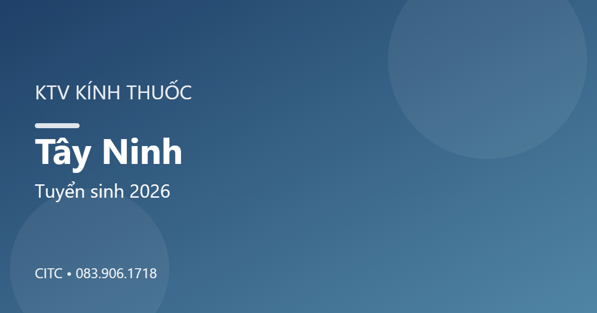 Chứng chỉ Kỹ thuật viên Kính thuốc tại Tây Ninh