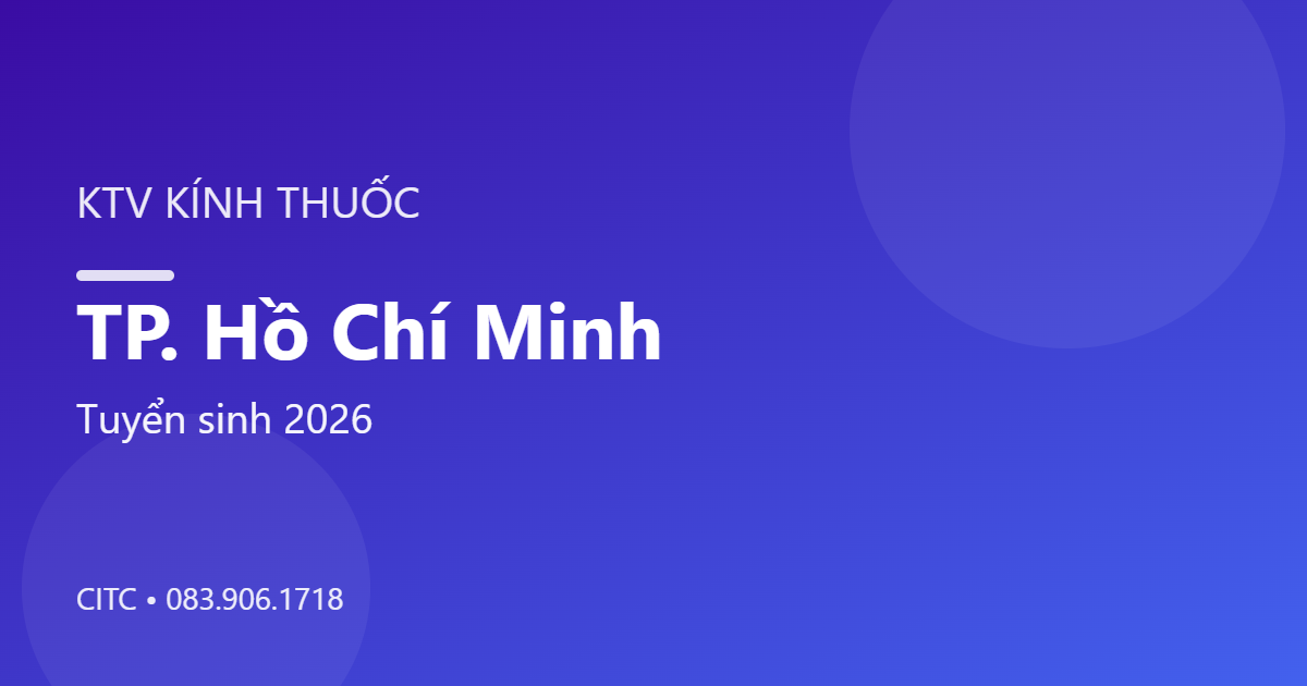 Chứng chỉ Kỹ thuật viên Kính thuốc tại TP. Hồ Chí Minh