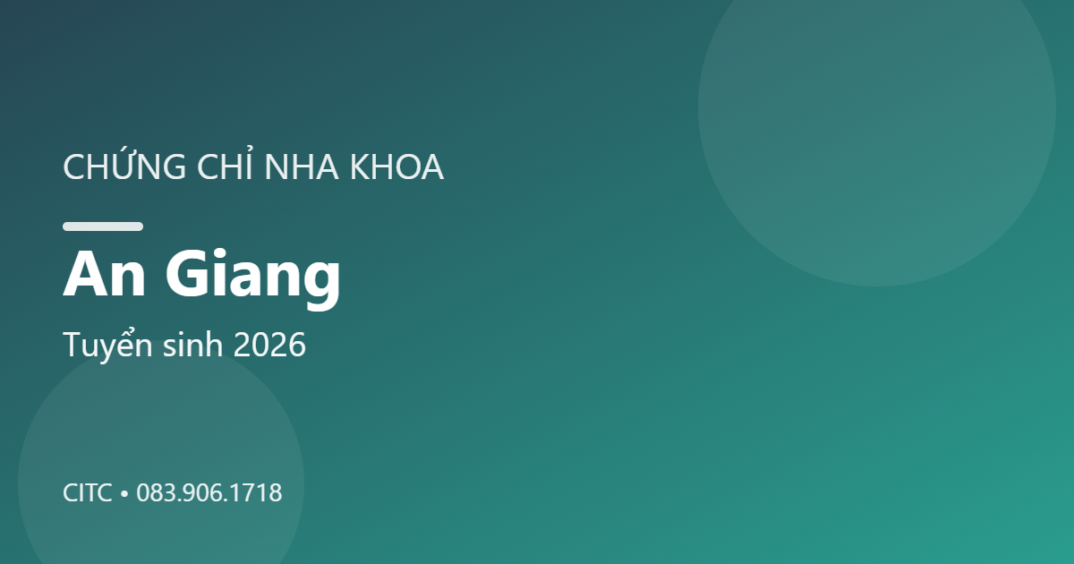 Chứng chỉ Nha khoa tại An Giang