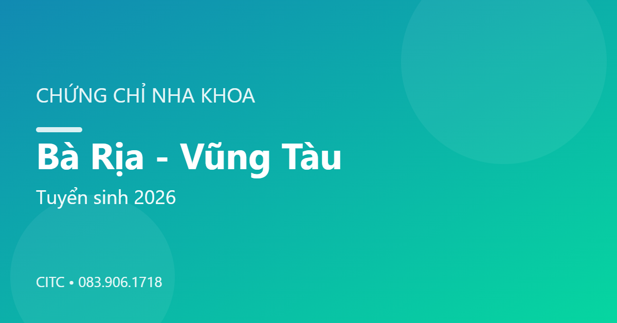 Chứng chỉ Nha khoa tại Bà Rịa - Vũng Tàu