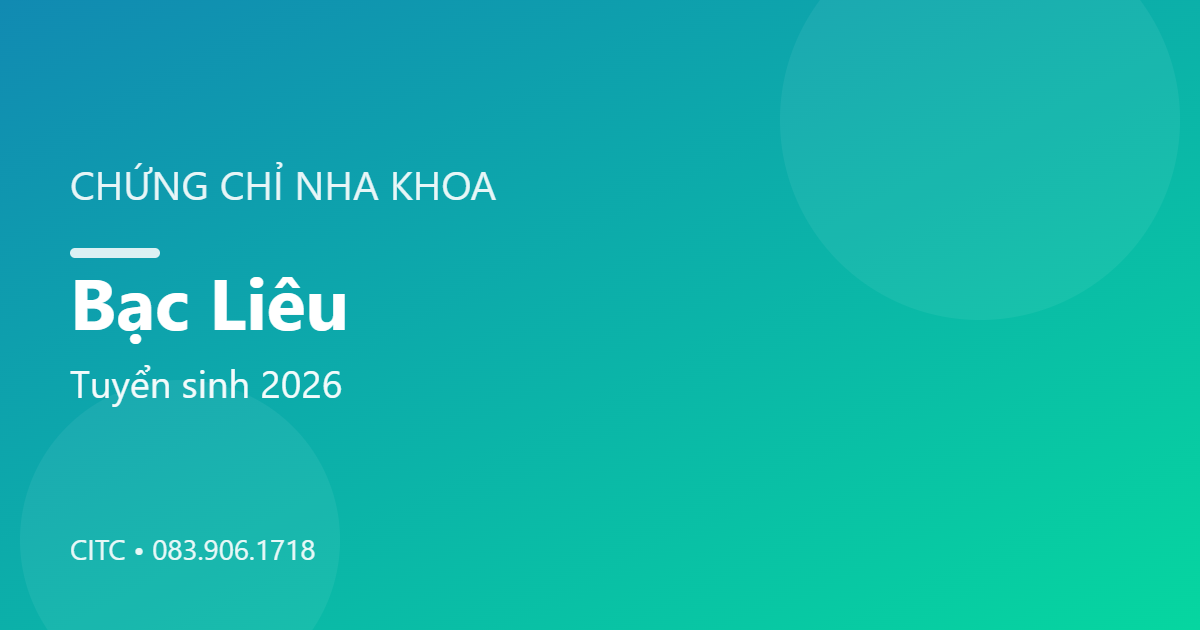 Chứng chỉ Nha khoa tại Bạc Liêu
