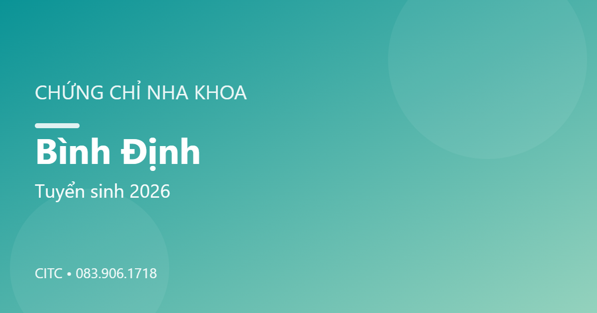 Chứng chỉ Nha khoa tại Bình Định