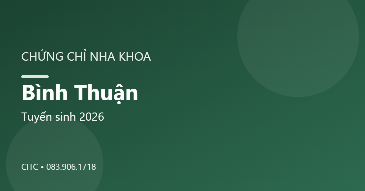 Chứng chỉ Nha khoa tại Bình Thuận