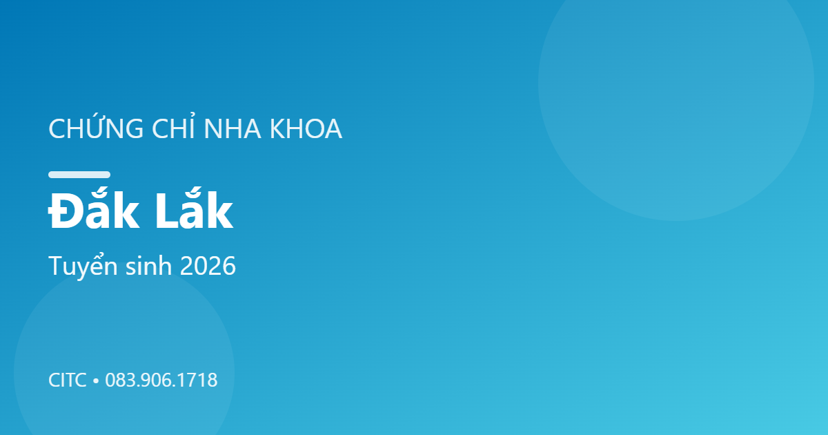 Chứng chỉ Nha khoa tại Đắk Lắk