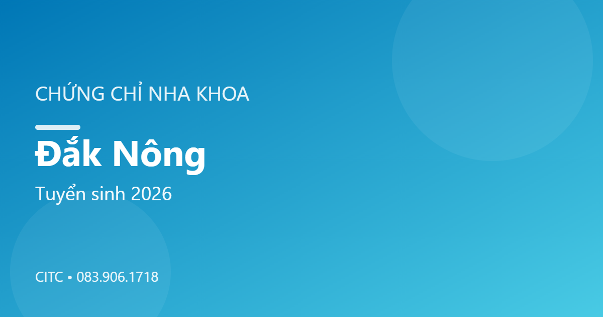 Chứng chỉ Nha khoa tại Đắk Nông