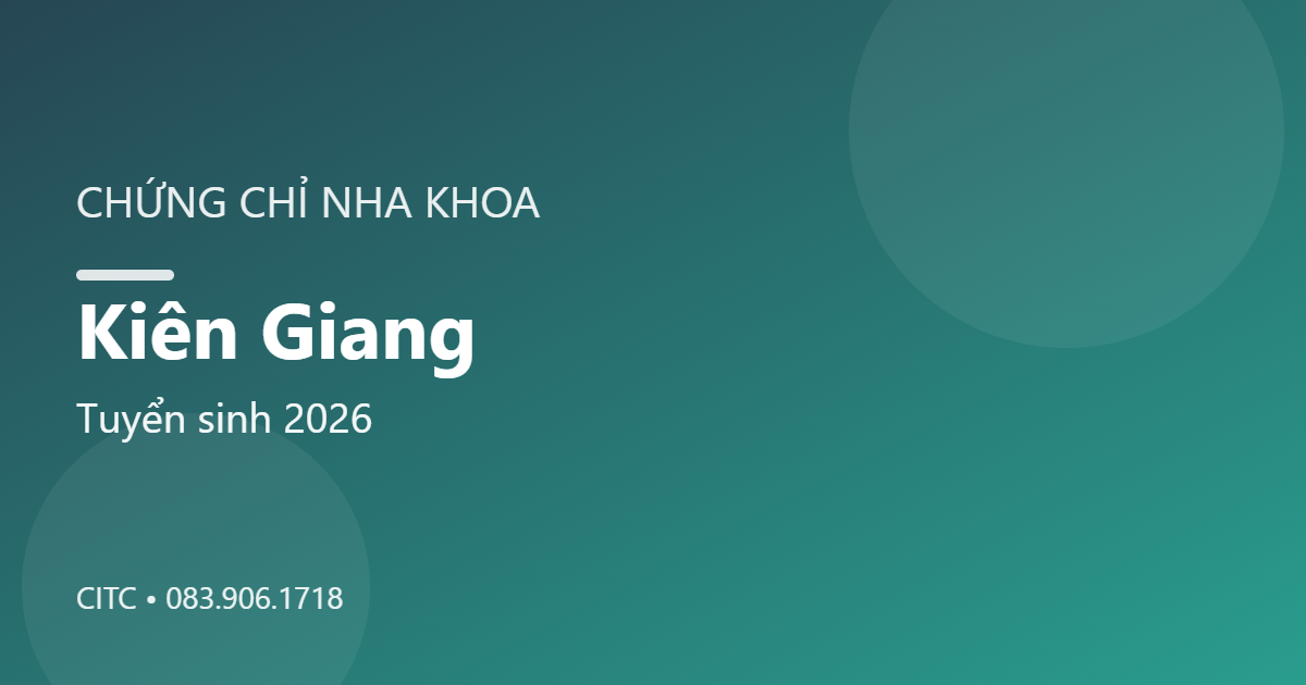 Chứng chỉ Nha khoa tại Kiên Giang