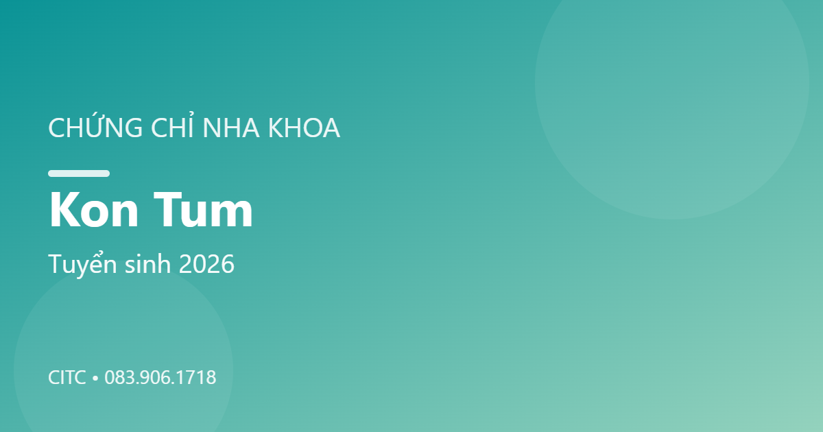 Chứng chỉ Nha khoa tại Kon Tum