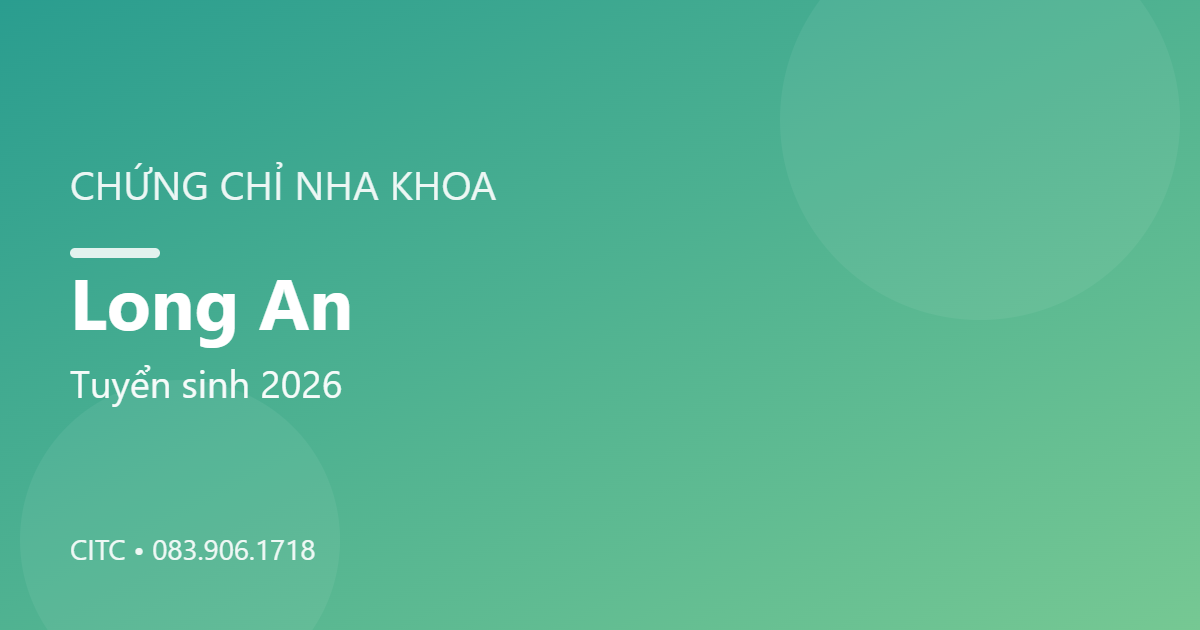 Chứng chỉ Nha khoa tại Long An