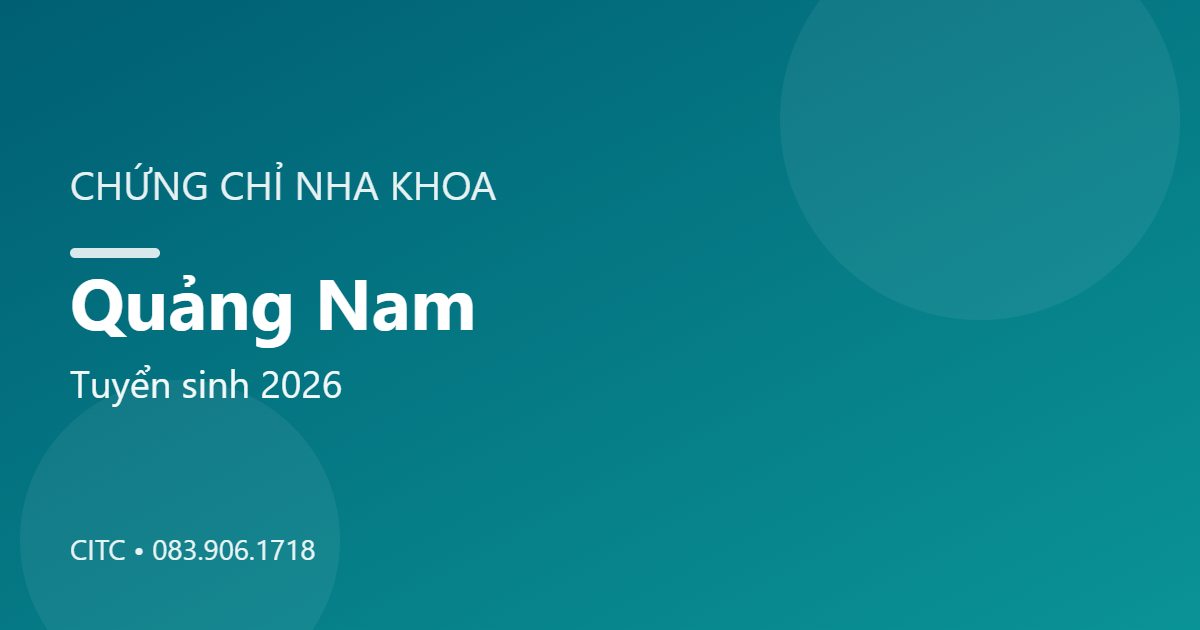 Chứng chỉ Nha khoa tại Quảng Nam