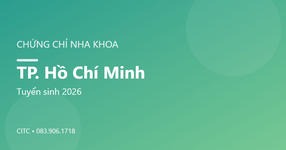 Chứng chỉ Nha khoa tại TP. Hồ Chí Minh