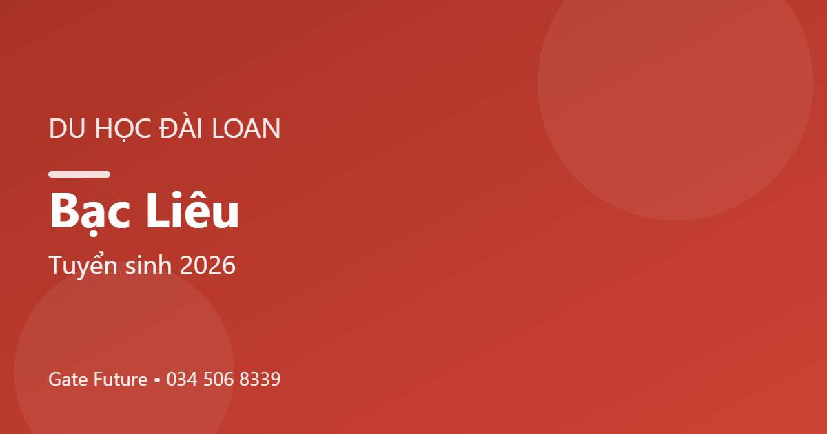 Du học Đài Loan tại Bạc Liêu