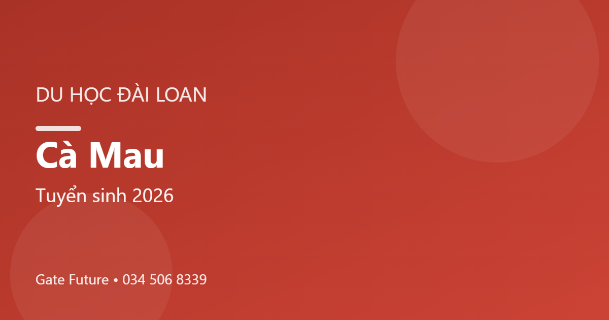 Du học Đài Loan tại Cà Mau
