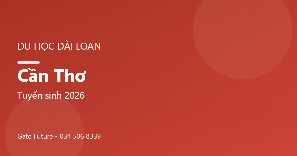 Du học Đài Loan tại Cần Thơ