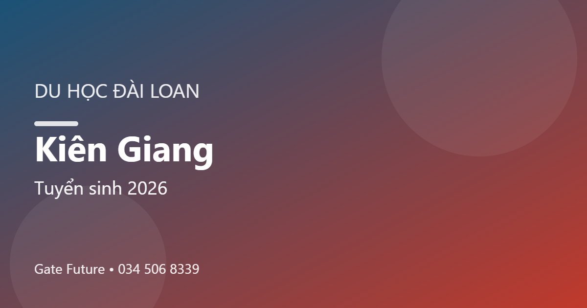Du học Đài Loan tại Kiên Giang