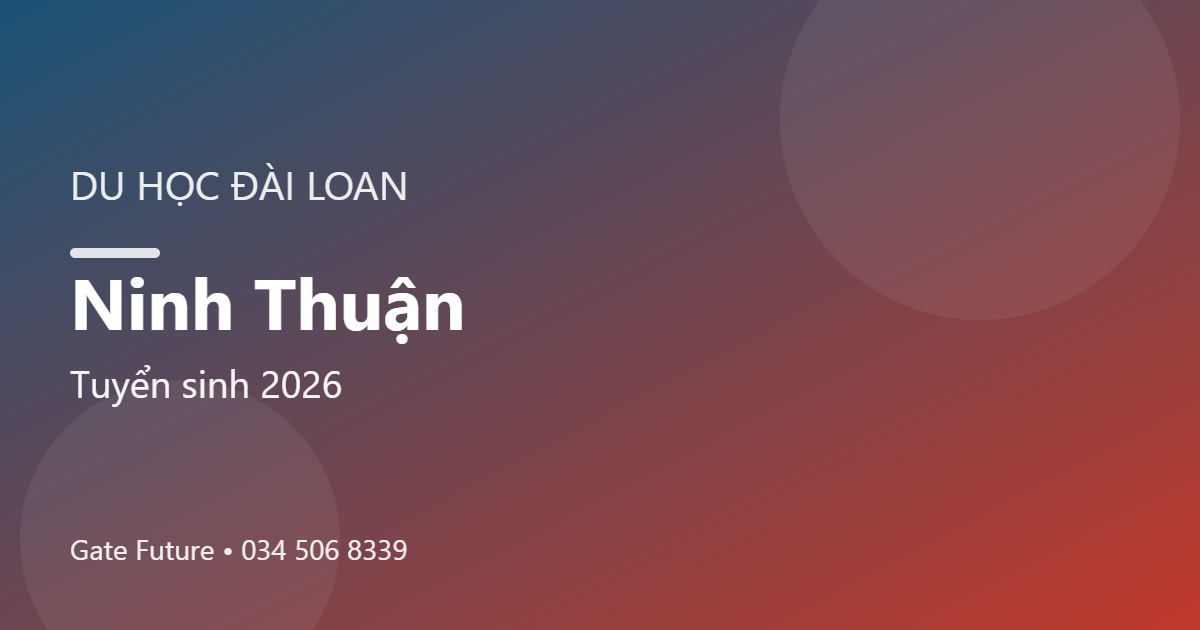 Du học Đài Loan tại Ninh Thuận