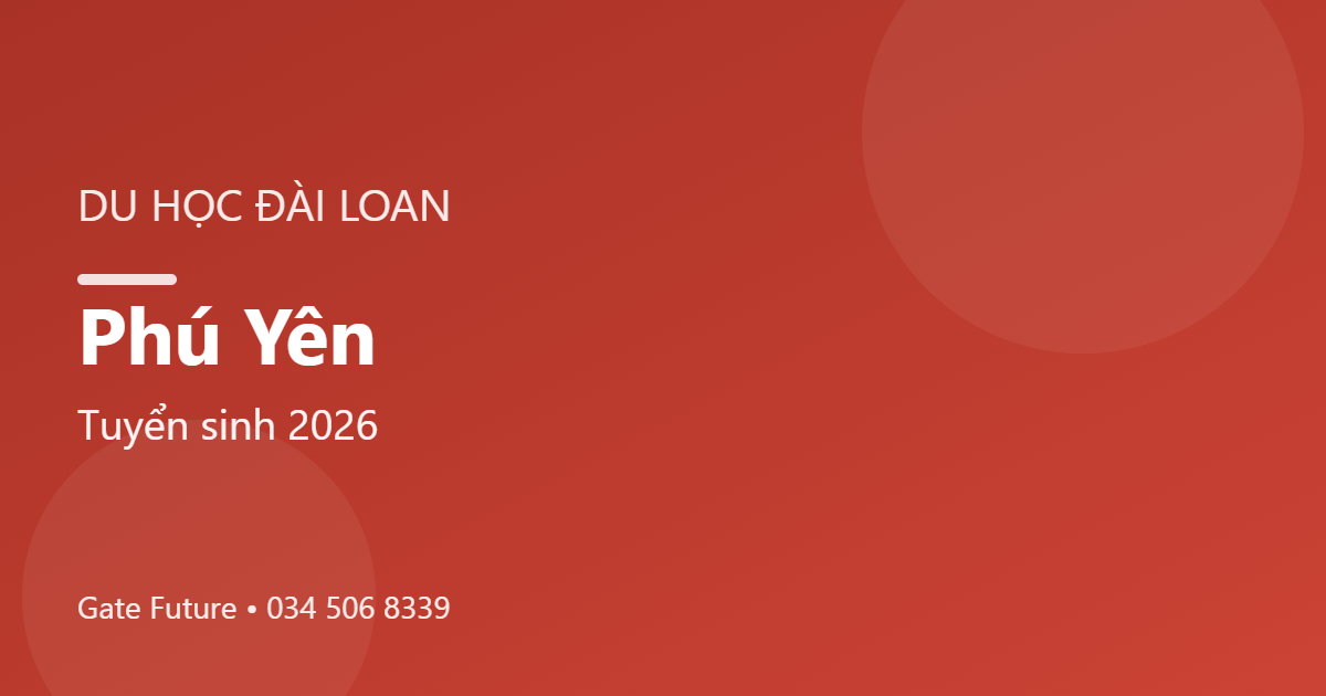 Du học Đài Loan tại Phú Yên