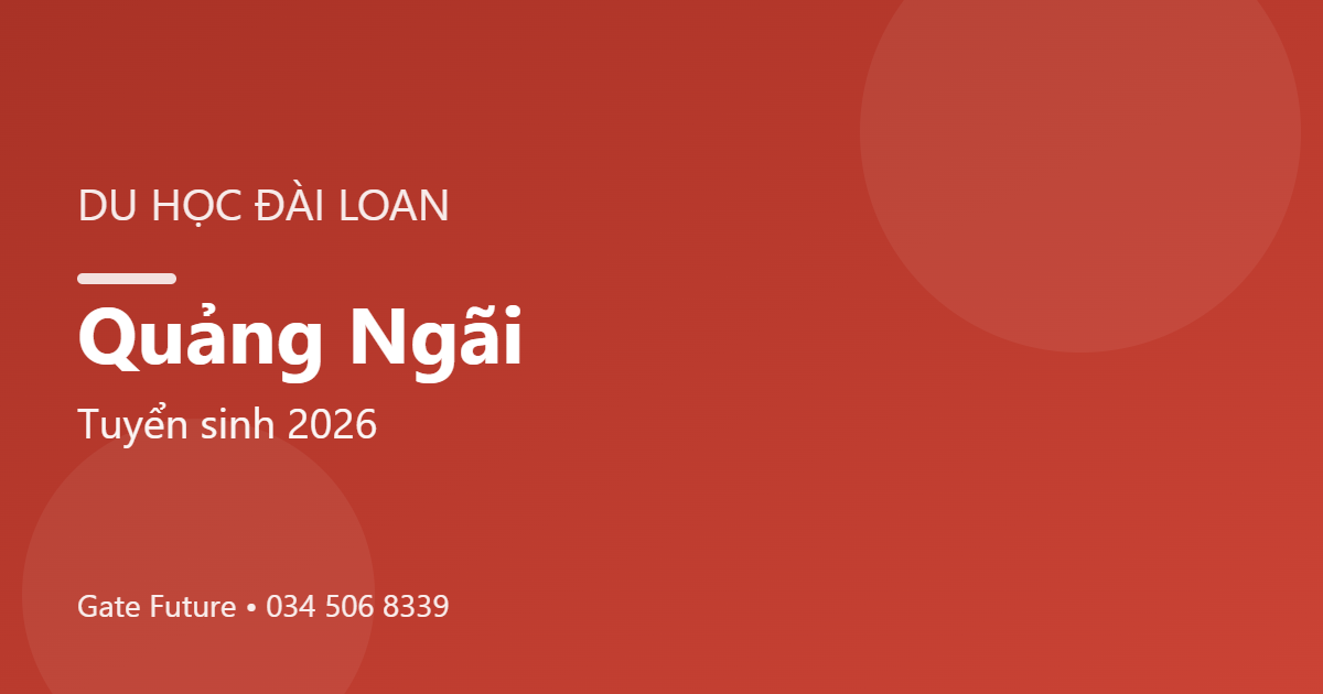 Du học Đài Loan tại Quảng Ngãi