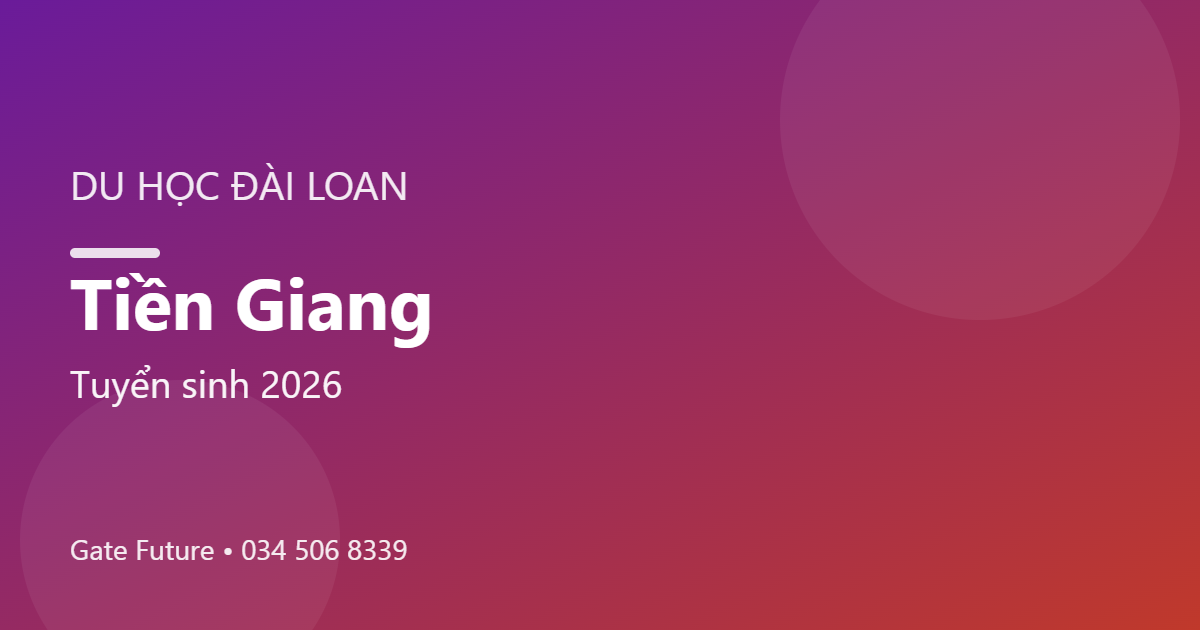 Du học Đài Loan tại Tiền Giang