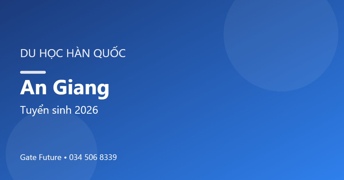 Du học Hàn Quốc tại An Giang