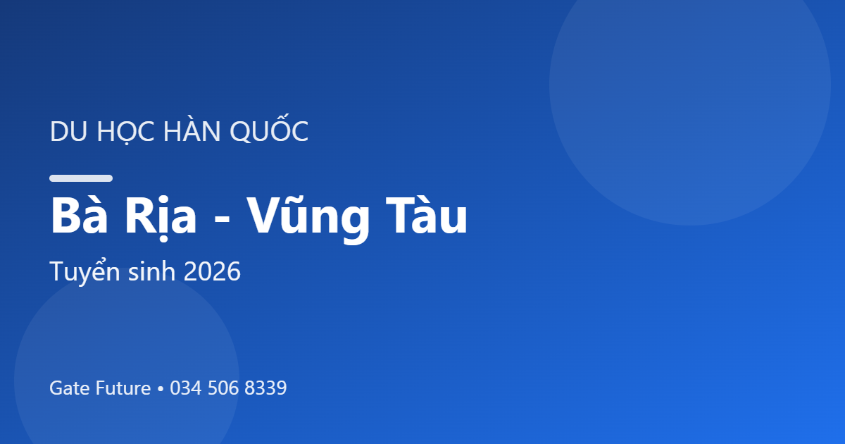 Du học Hàn Quốc tại Bà Rịa - Vũng Tàu