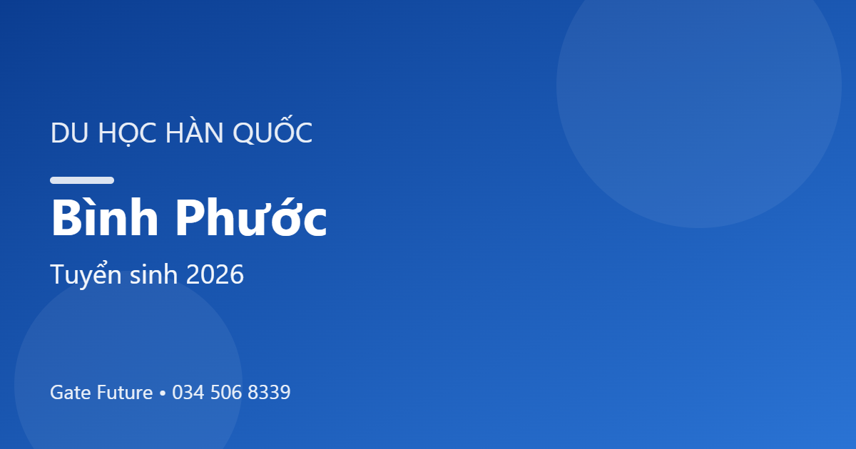 Du học Hàn Quốc tại Bình Phước