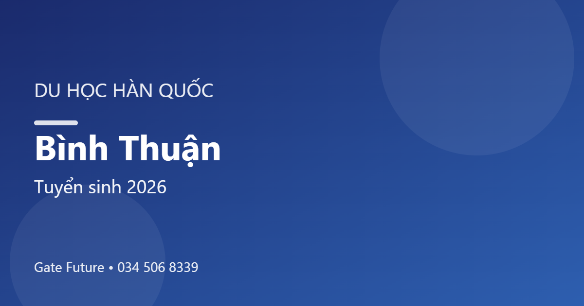 Du học Hàn Quốc tại Bình Thuận