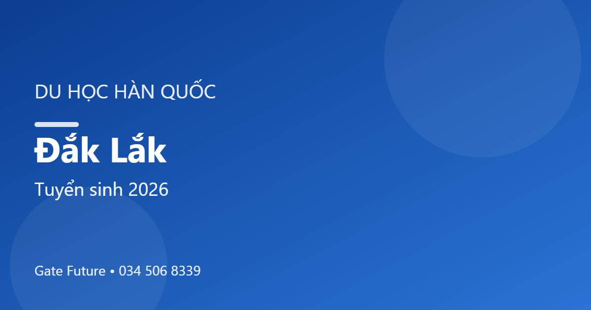 Du học Hàn Quốc tại Đắk Lắk