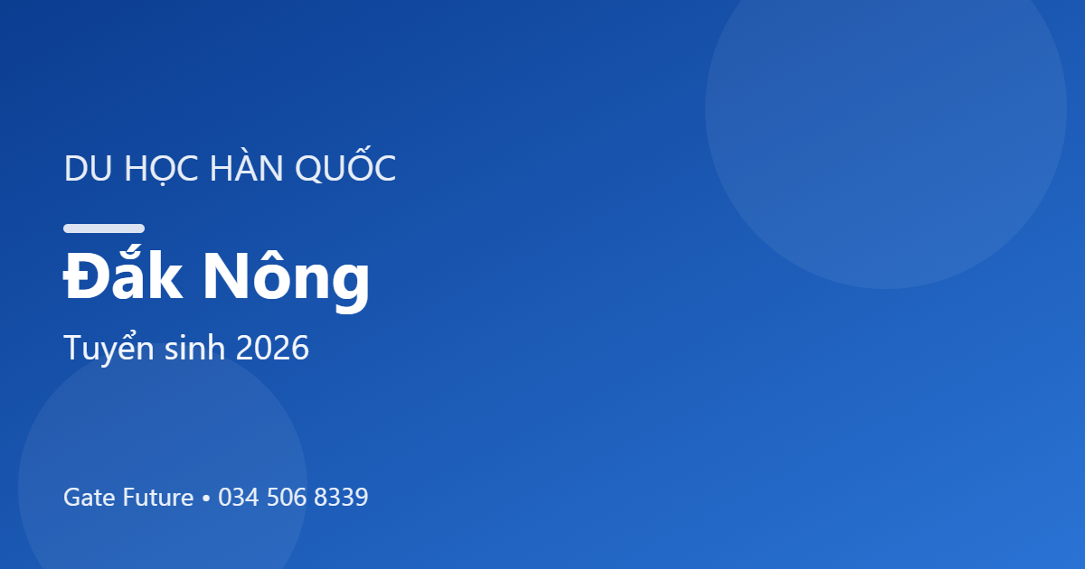 Du học Hàn Quốc tại Đắk Nông
