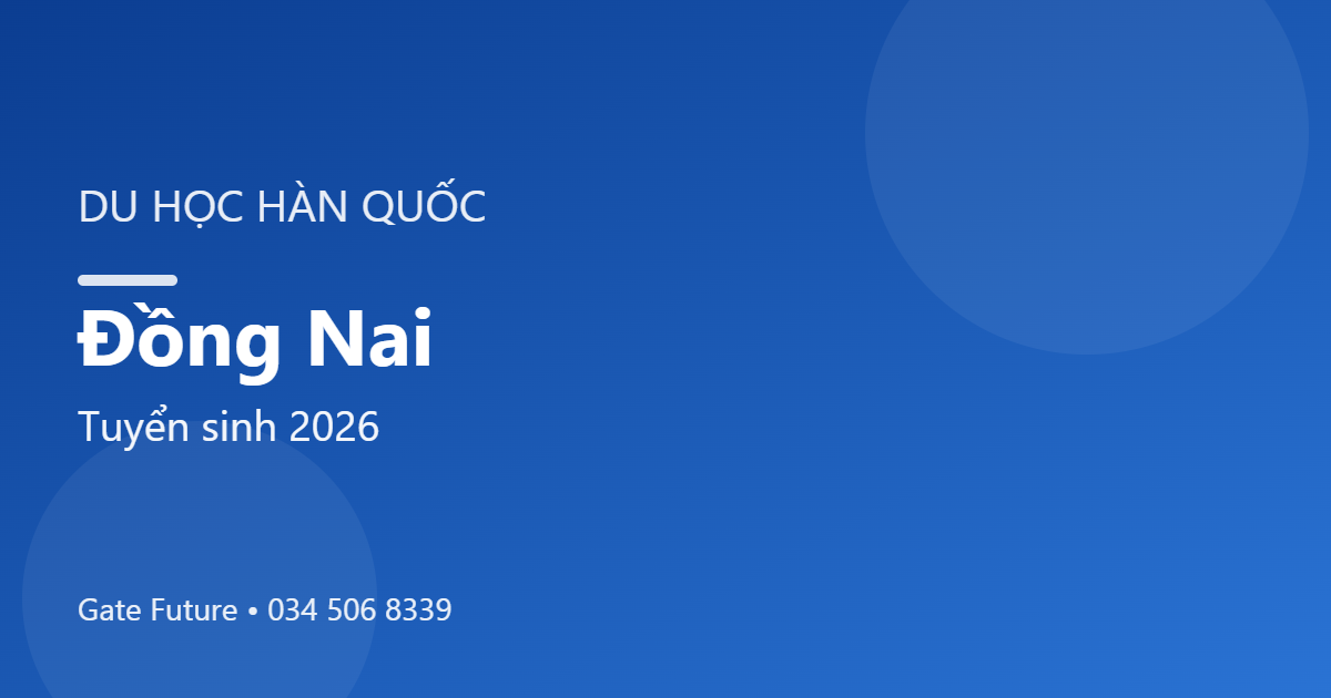 Du học Hàn Quốc tại Đồng Nai