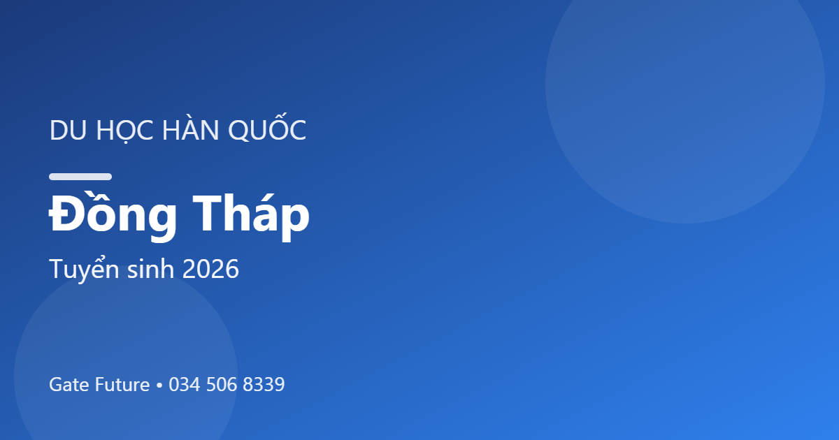 Du học Hàn Quốc tại Đồng Tháp