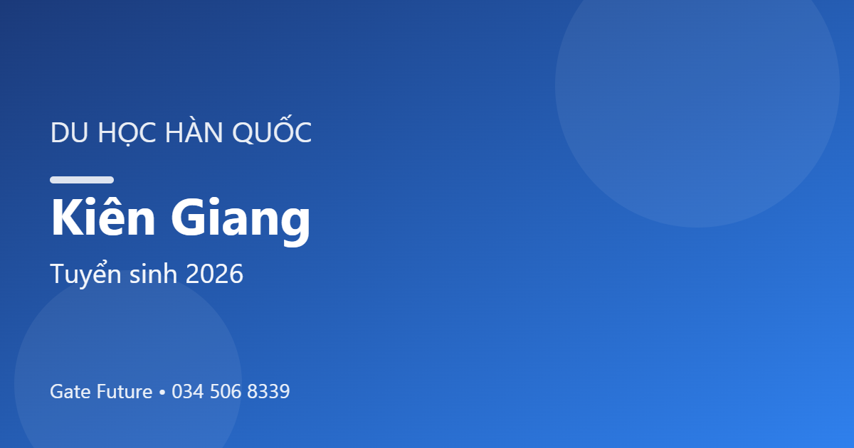 Du học Hàn Quốc tại Kiên Giang