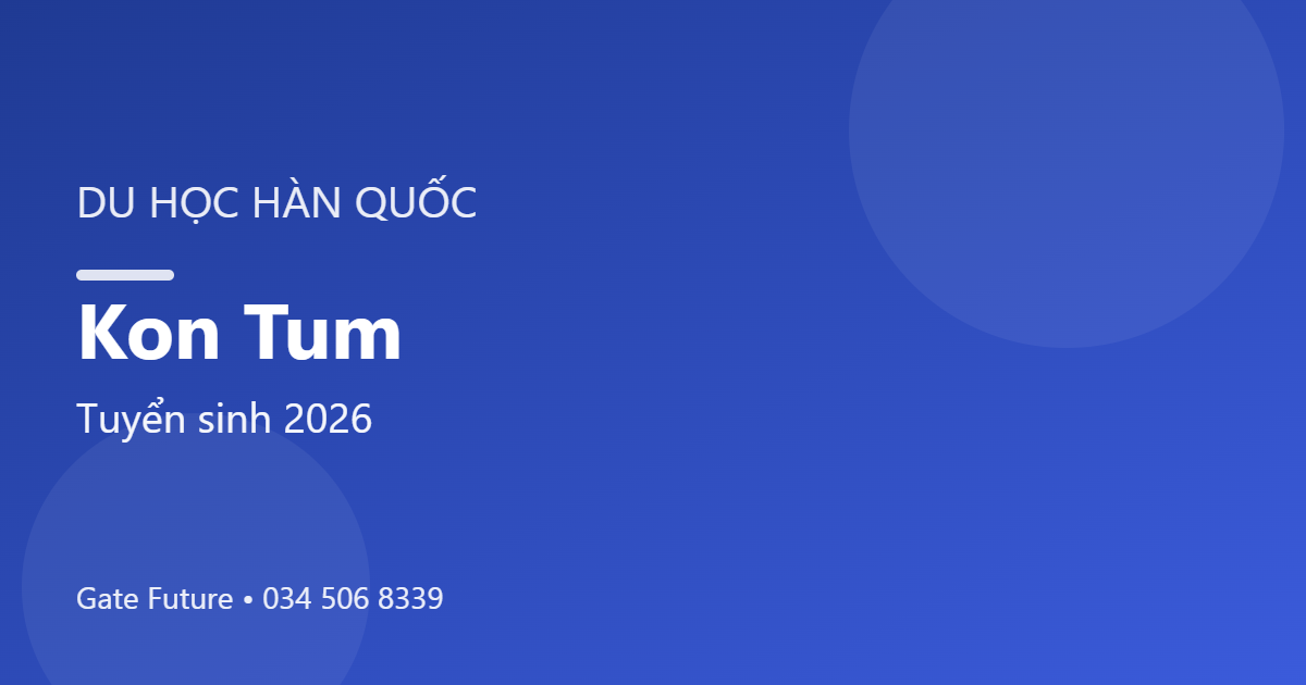 Du học Hàn Quốc tại Kon Tum