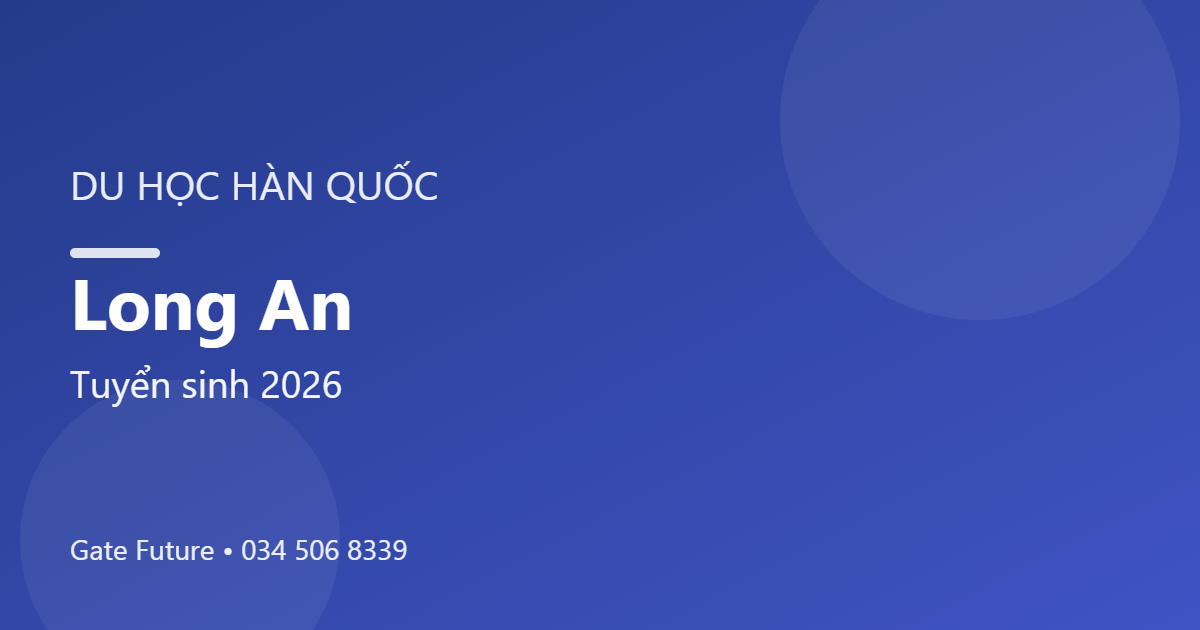 Du học Hàn Quốc tại Long An
