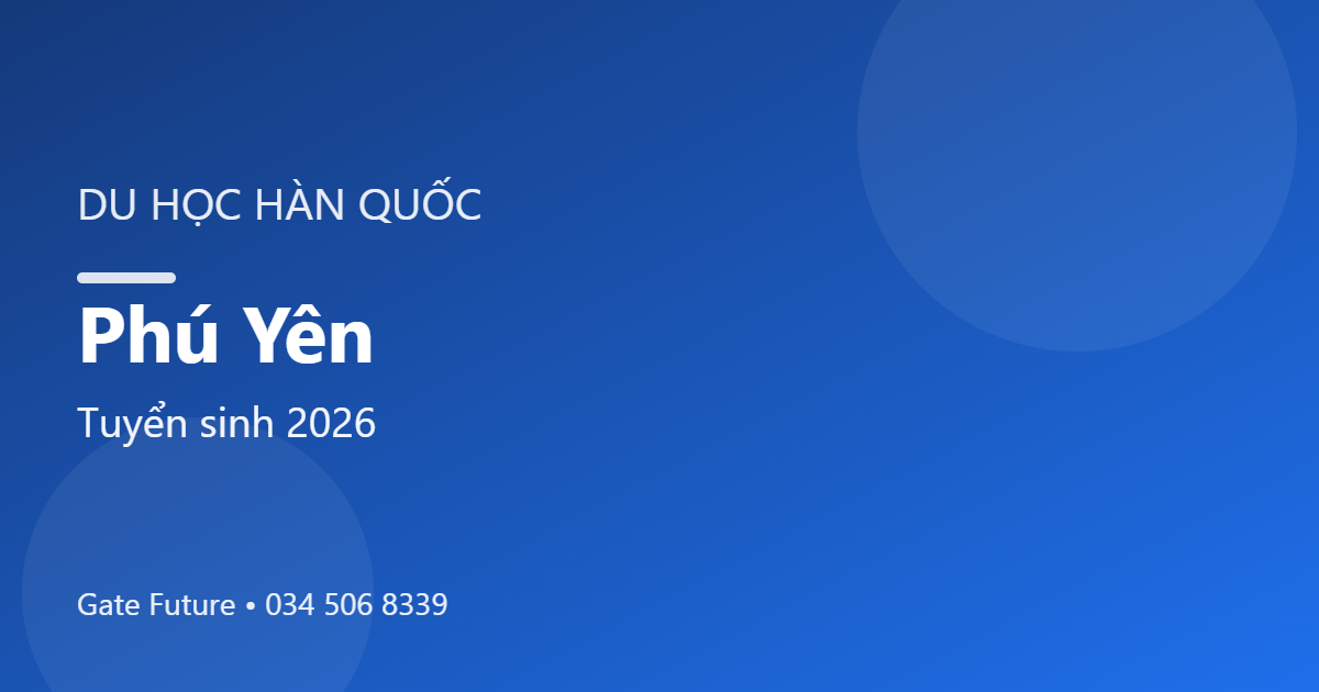 Du học Hàn Quốc tại Phú Yên