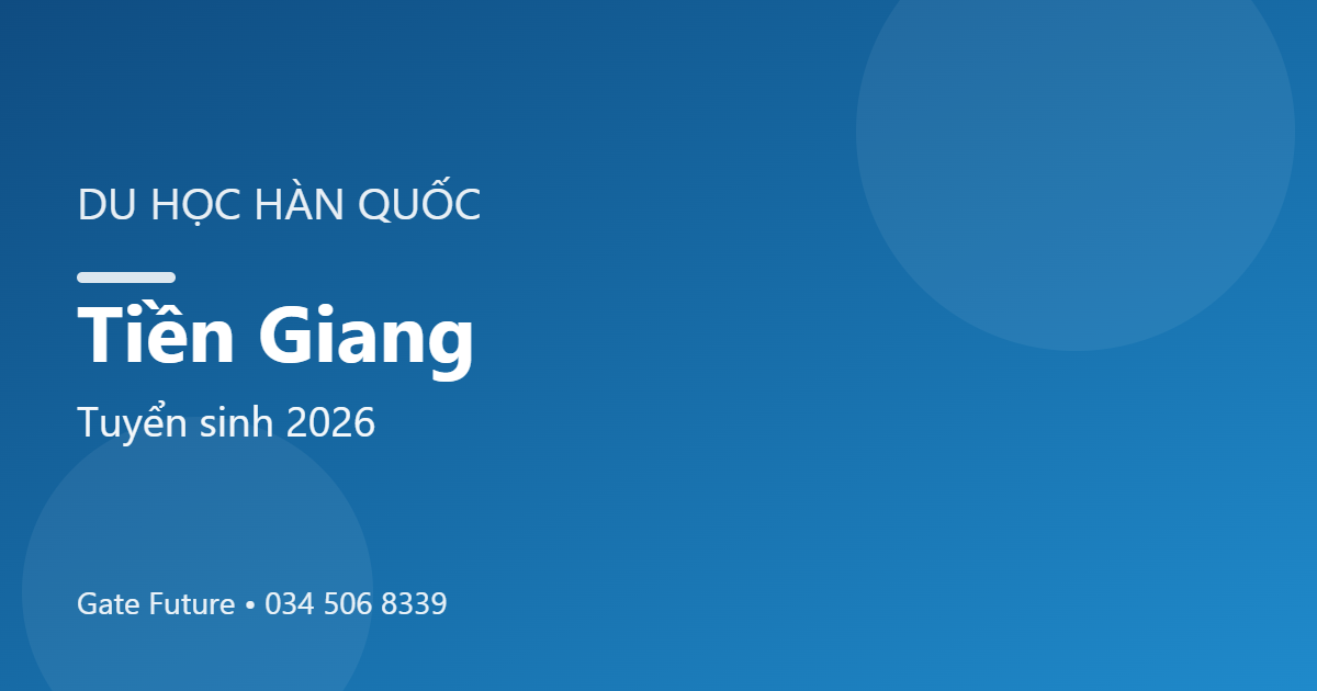 Du học Hàn Quốc tại Tiền Giang