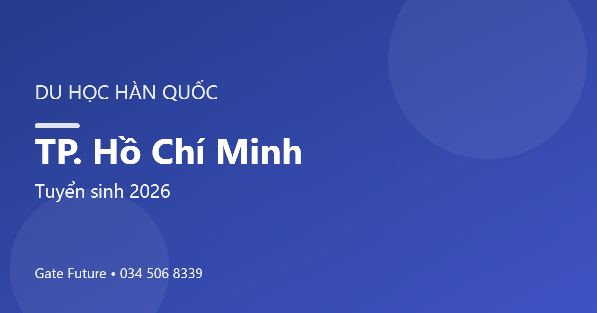 Du học Hàn Quốc tại TP. Hồ Chí Minh