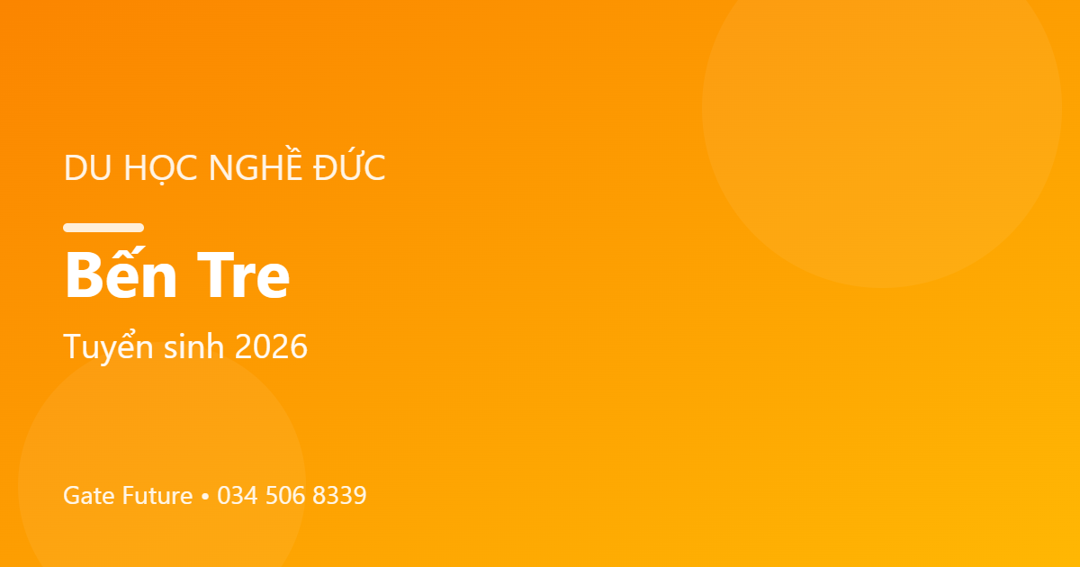 Du học nghề Đức (Ausbildung) tại Bến Tre