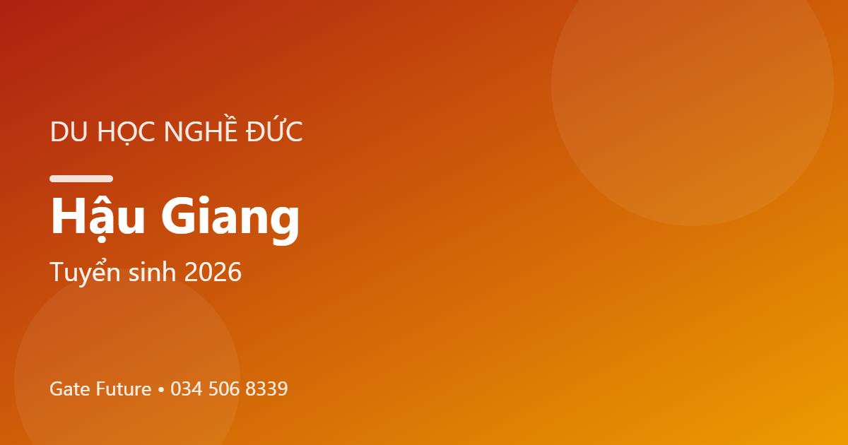 Du học nghề Đức (Ausbildung) tại Hậu Giang
