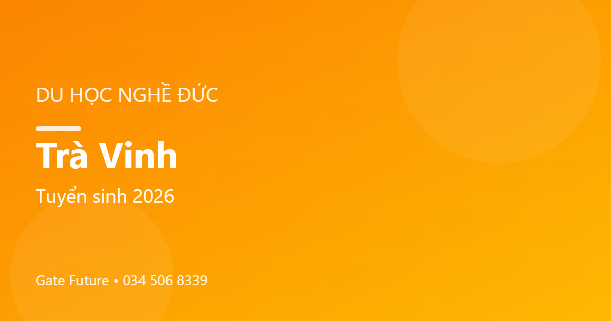 Du học nghề Đức (Ausbildung) tại Trà Vinh