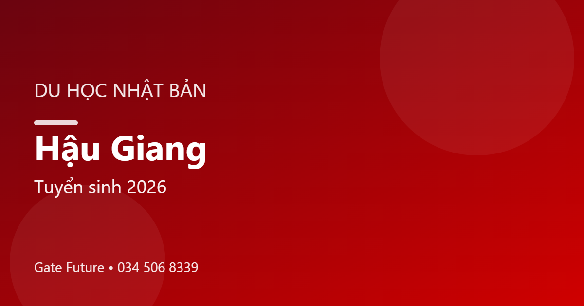 Du học Nhật Bản tại Hậu Giang