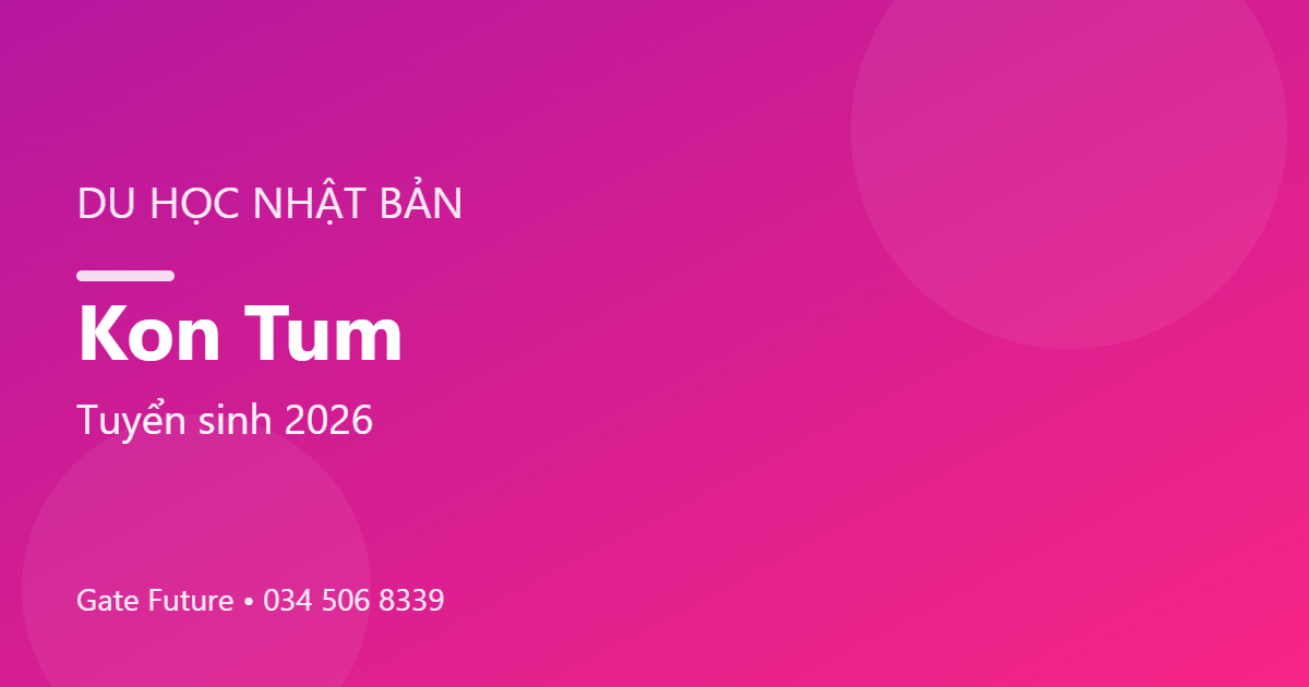 Du học Nhật Bản tại Kon Tum